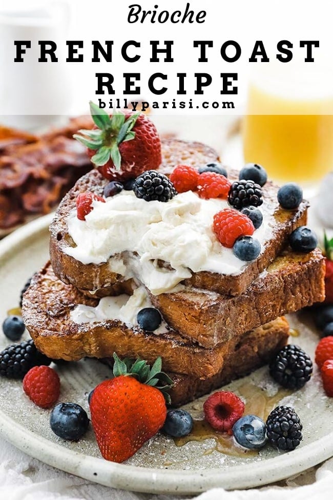 The Best Brioche French Toast Recipe - Chef Billy Parisi